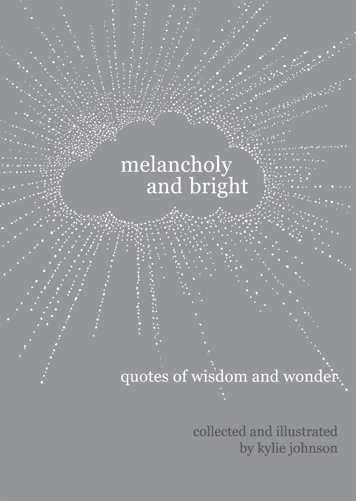 Melancholy and Bright: Quotes of Wisdom and Wonder