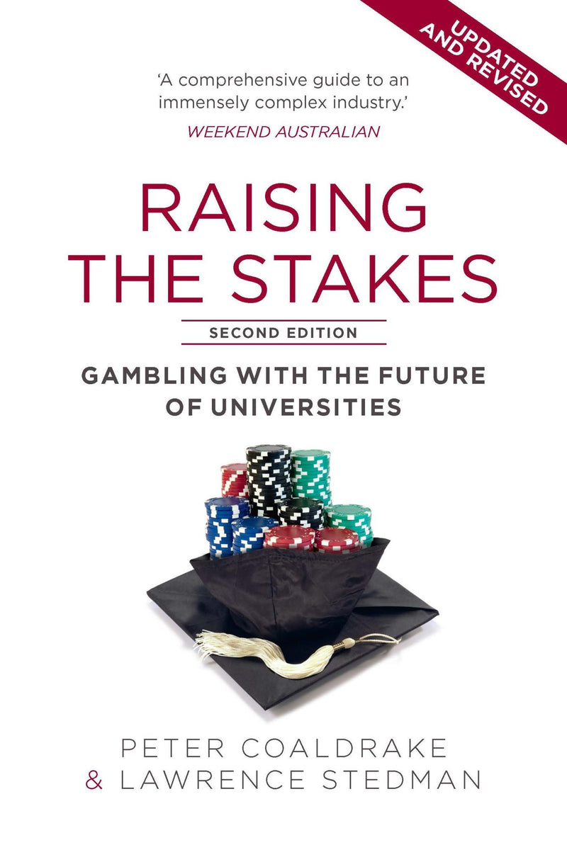 Raising the Stakes: Gambling with the Future of Universities (Second Edition)