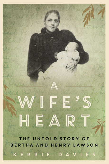 A Wife's Heart book cover depicting the tumultuous relationship of Bertha and Henry Lawson, revealing women's historical struggles.