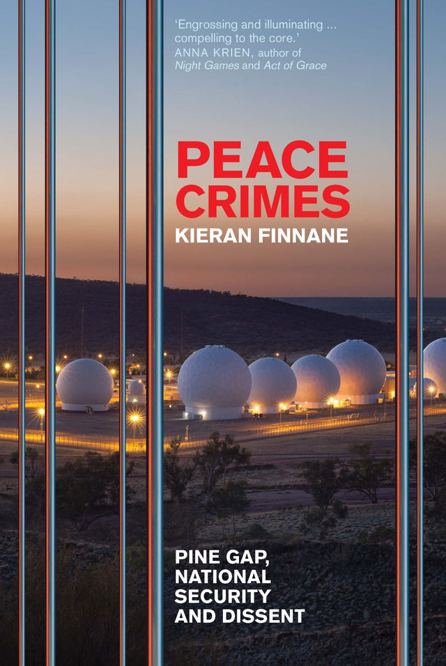 Cover of 'Peace Crimes' by Kieran Finnane, exploring nonviolent resistance at Australia's Pine Gap military facility.