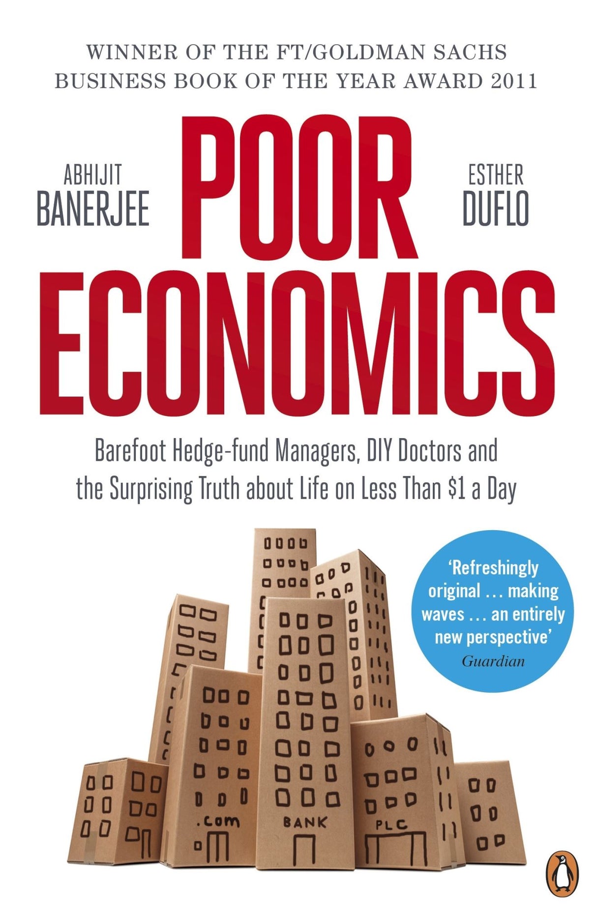 Poor Economics: Barefoot Hedge-fund Managers, Reluctant Entrepreneurs and the Su