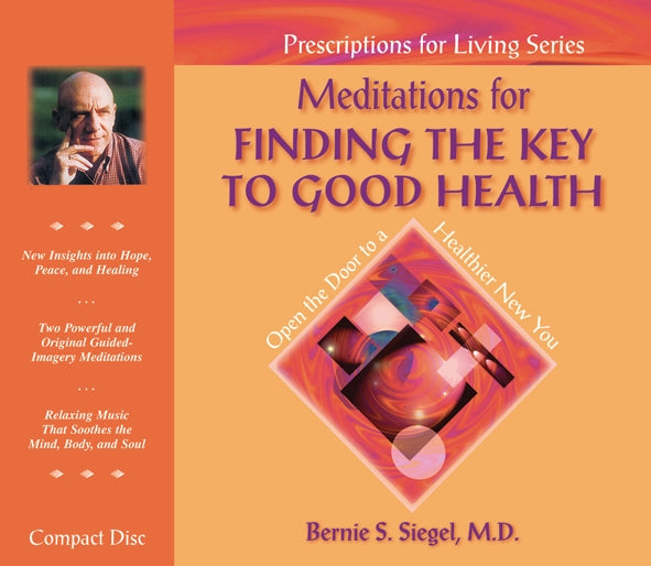 Cover of "Meditations For Finding The Key To Good Health" by Dr. Bernie Siegel, featuring guided imagery and auto-hypnosis for healing.