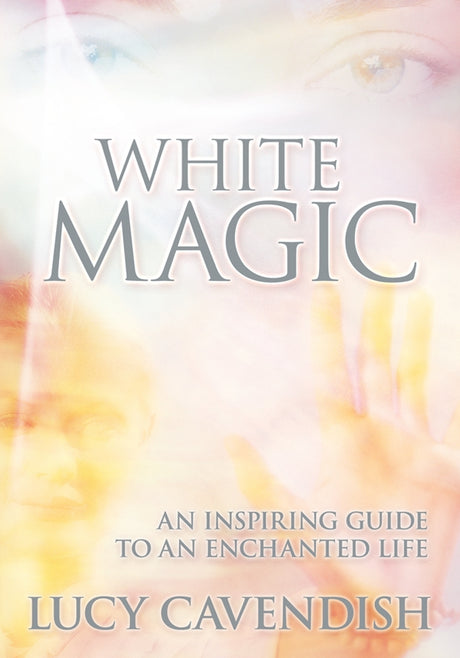 "Cover of 'White Magic' by Lucy Cavendish, a transformative guide to healing love and spirit through practical magic."