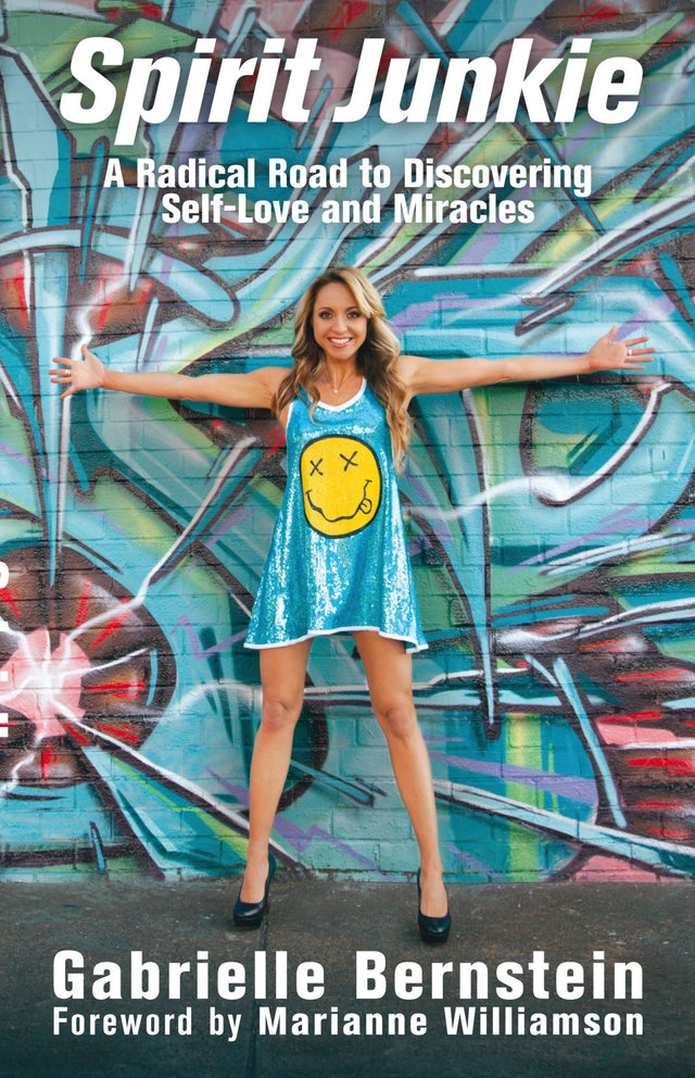 Cover of 'Spirit Junkie' by Gabrielle Bernstein, a self-help book on self-love and personal transformation.