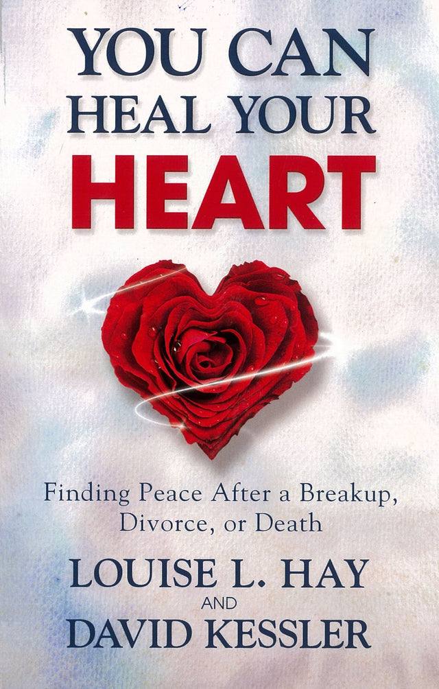 Cover of "You Can Heal Your Heart," a self-help book by Louise Hay and David Kessler on healing from loss and finding peace.