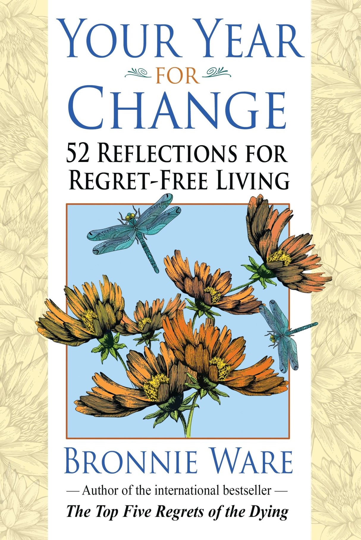 Cover of 'Your Year for Change: 52 Reflections for Regret-Free Living' by Bronnie Ware, promoting personal growth and positivity.