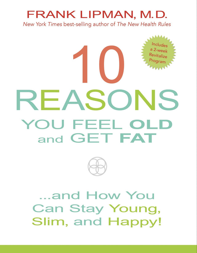 Book cover of "10 Reasons You Feel Old and Get Fat" by Dr. Frank Lipman, offering strategies for youthful vitality and weight management.