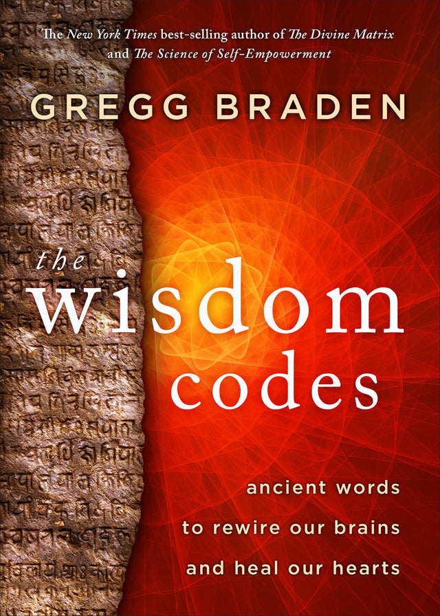 Cover of 'The Wisdom Codes' by Gregg Braden, a 257-page guide merging ancient wisdom with modern neuroscience for personal growth.