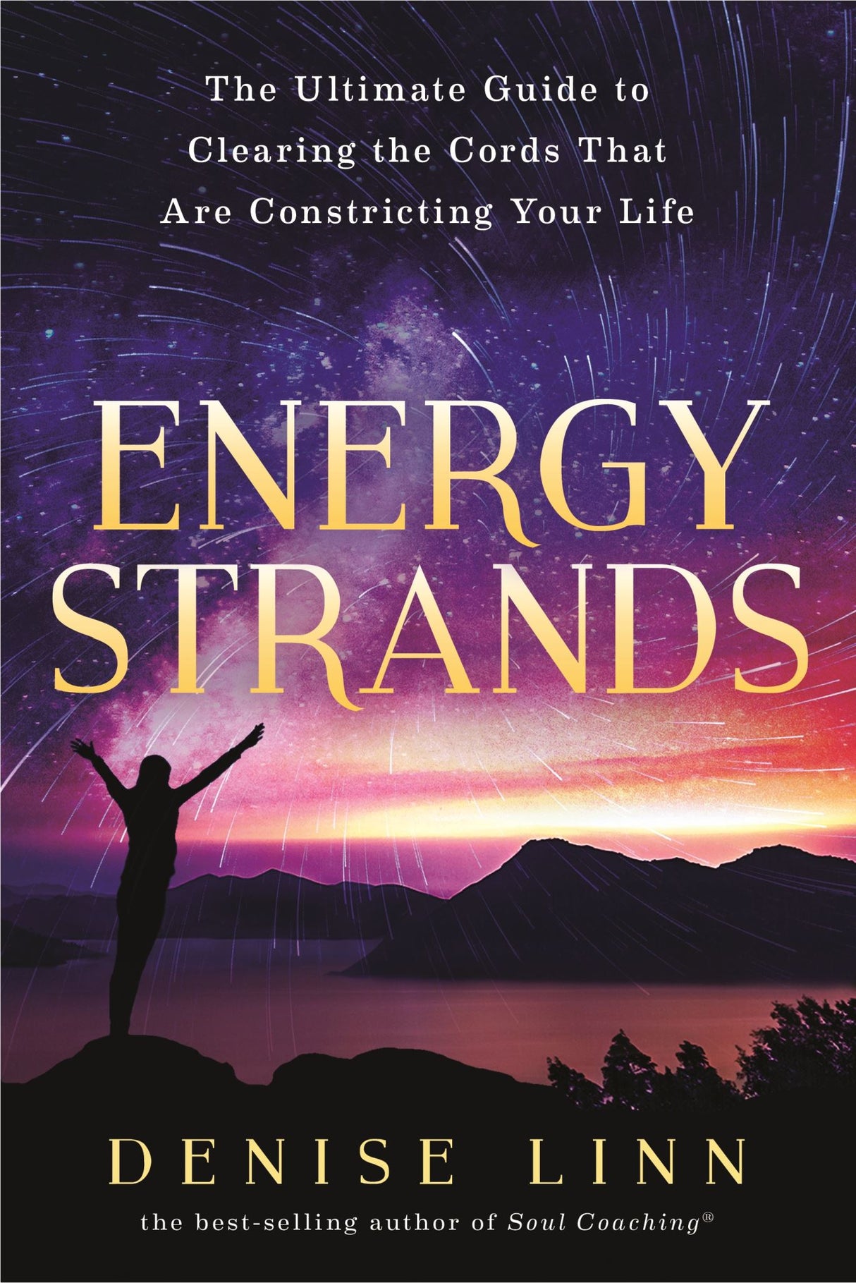 "Cover of 'Energy Strands' by Denise Linn, showcasing the exploration of energy connections for personal growth and healing."