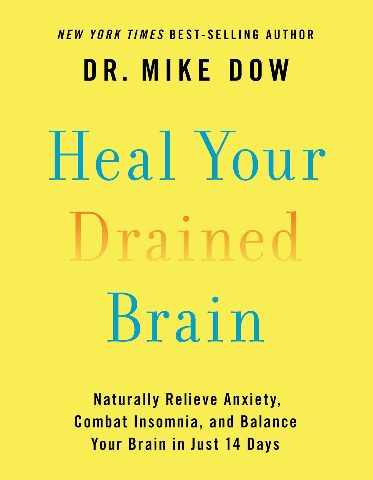 Book cover of "Heal Your Drained Brain" by Dr. Mike Dow, featuring tips to improve mental health and combat brain drain.