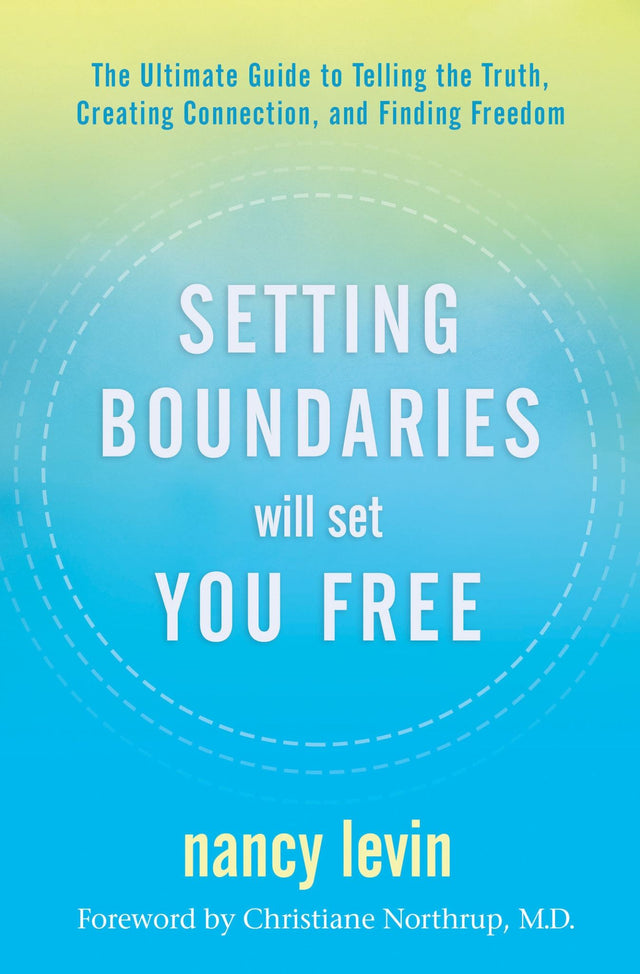 Book cover of 'Setting Boundaries Will Set You Free' by Nancy Levin, guiding readers to reclaim personal space and say 'no' confidently.