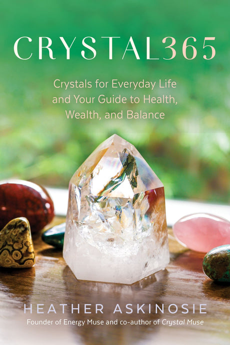 A comprehensive guide featuring 52 crystals for daily use, authored by crystal expert Heather Askinosie.