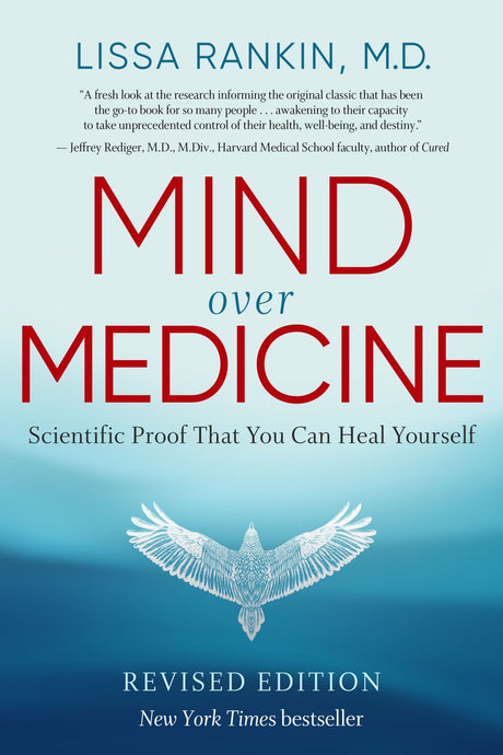 Book cover of "Mind Over Medicine" by Lissa Rankin, showcasing insights into self-healing and the mind-body connection.