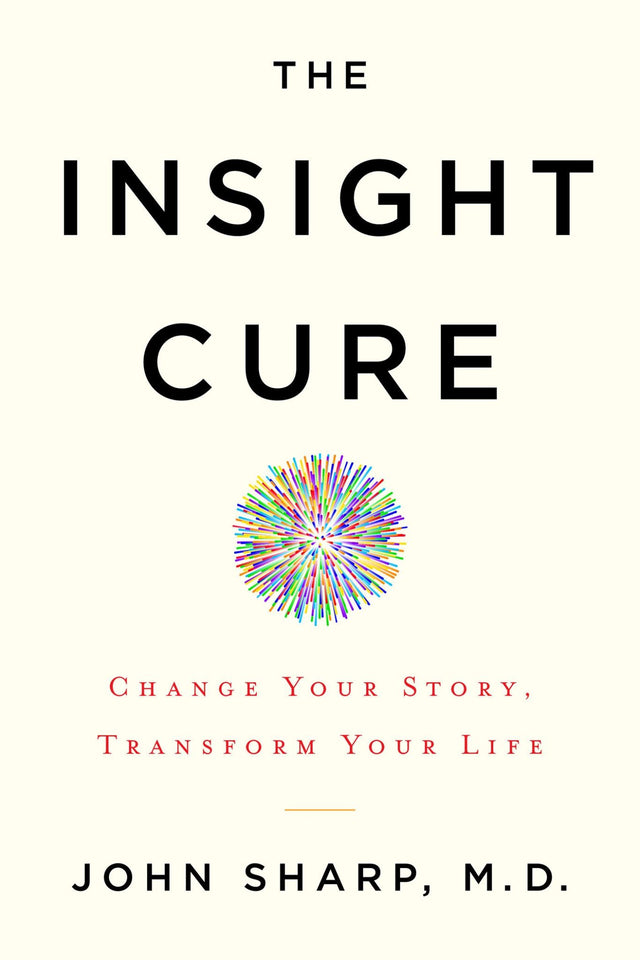 Cover of 'The Insight Cure' trade paperback by John Sharp, MD, promoting personal growth and storytelling for self-discovery.