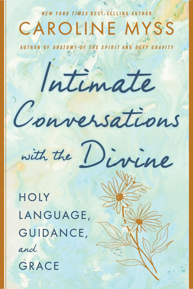 Cover of "Intimate Conversations with the Divine" by Caroline Myss, featuring prayers for spiritual growth and connection.