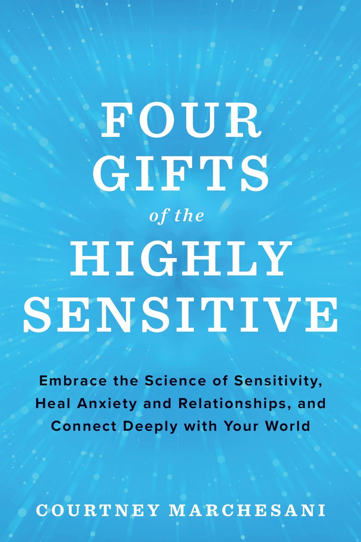 Book cover of 'Four Gifts of the Highly Sensitive' by Courtney Marchesani, a guide for empaths to enhance emotional intelligence.