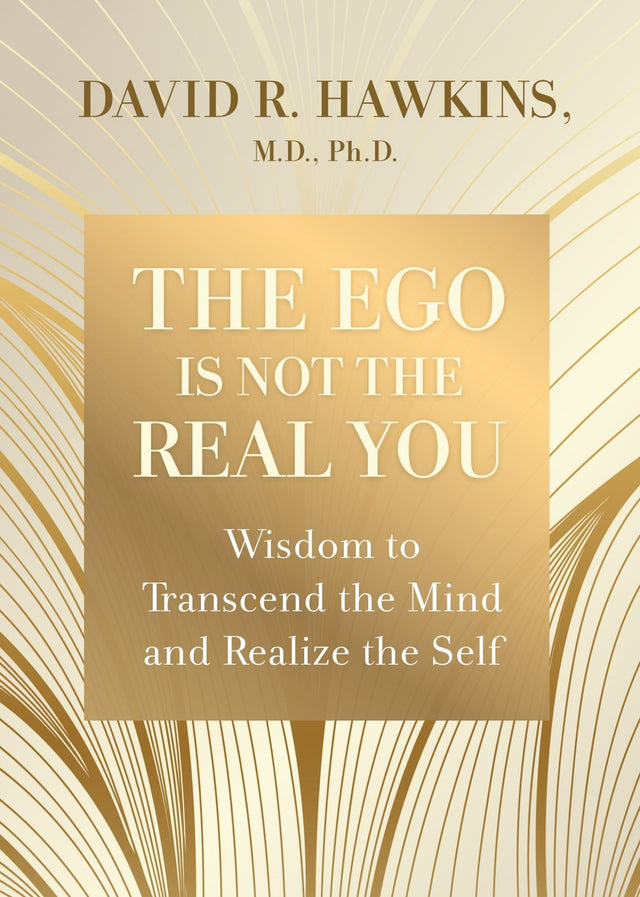 Book cover of 'The Ego is Not the Real You' by Dr. David R. Hawkins, exploring ego illusions and spiritual awakening.