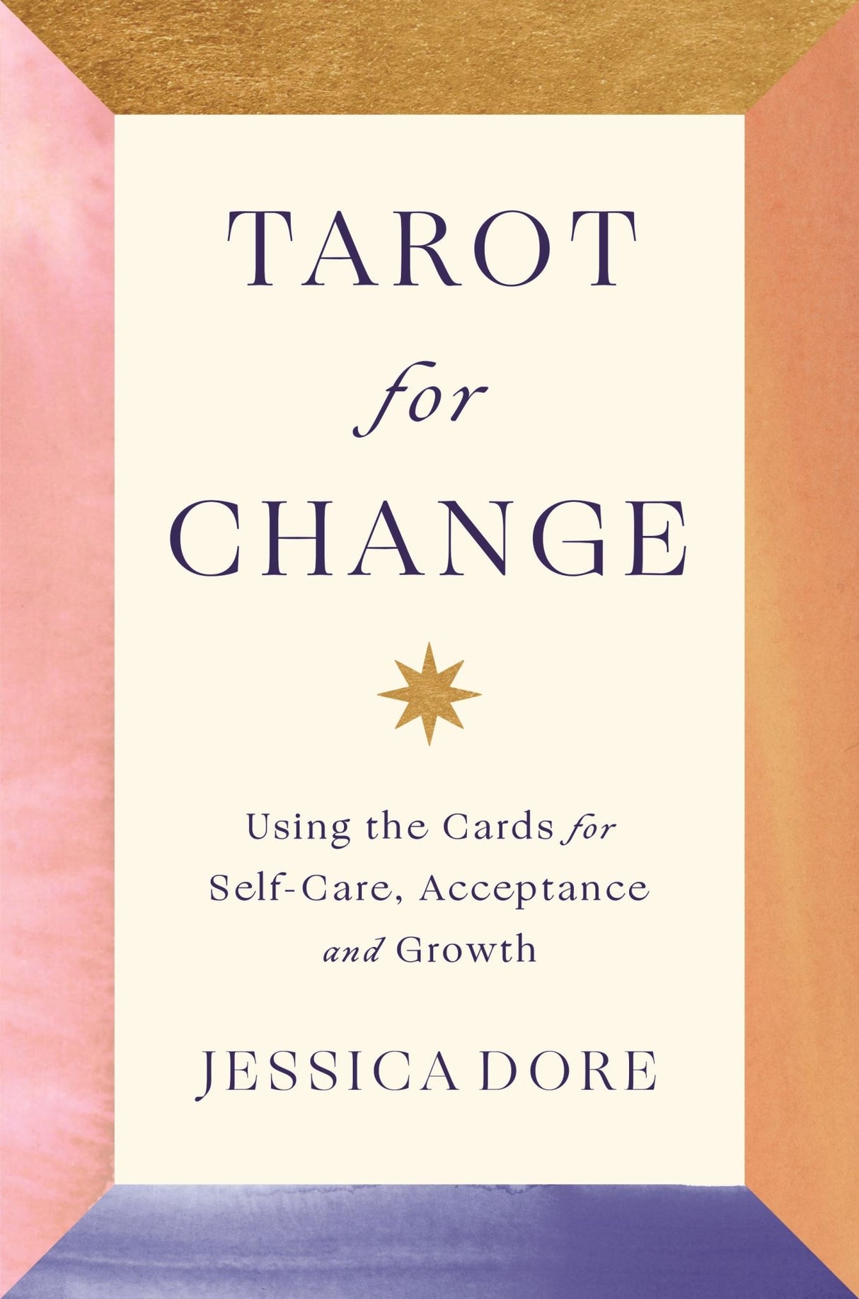 Cover of 'Tarot For Change' by Jessica Dore, featuring a blend of tarot imagery and psychological themes for self-discovery.