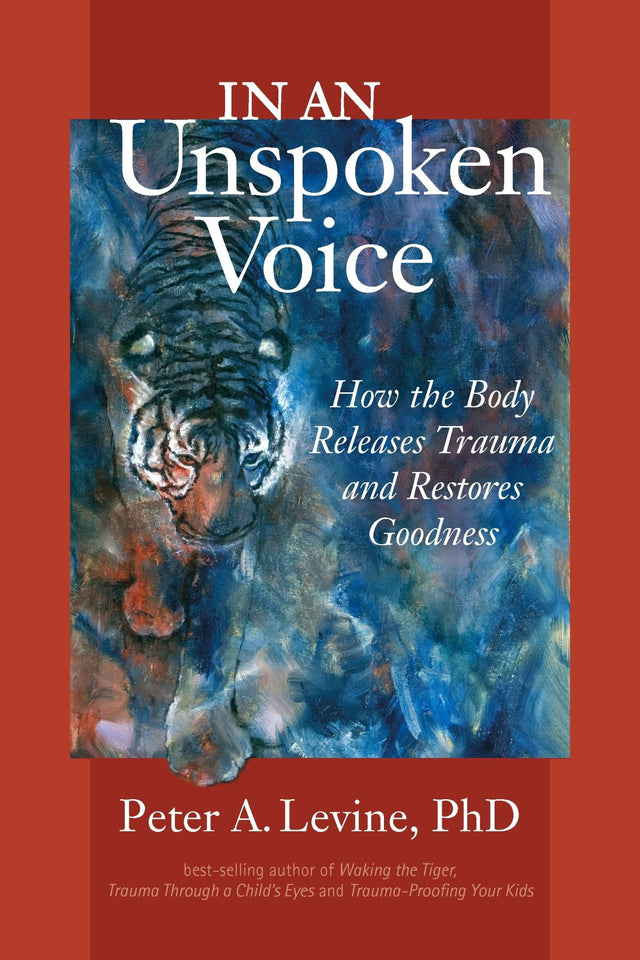 Cover of 'In An Unspoken Voice' by Peter A. Levine, exploring trauma recovery through the body, brain, and mind connections.