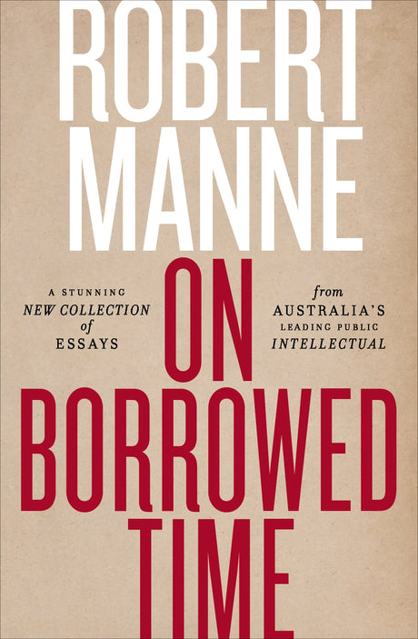 Thought-provoking trade paperback 'On Borrowed Time' by Manne explores contemporary global issues and critiques.