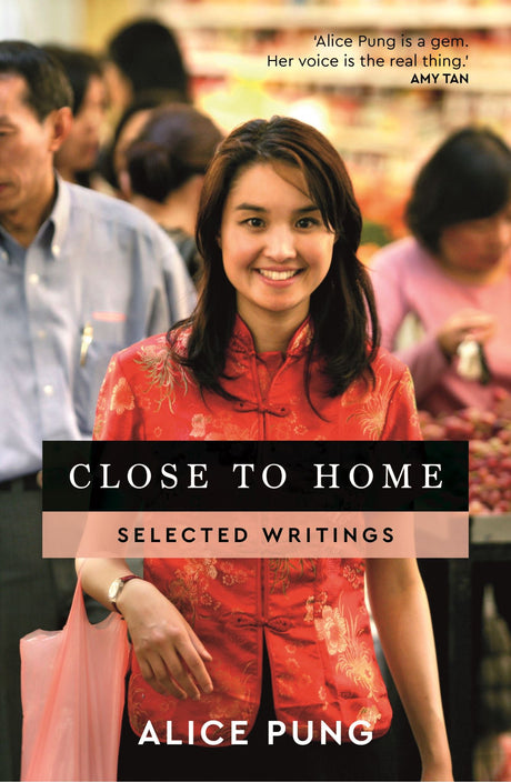 A collection of heartfelt essays by Alice Pung exploring migration, identity, family, and the meaning of home.