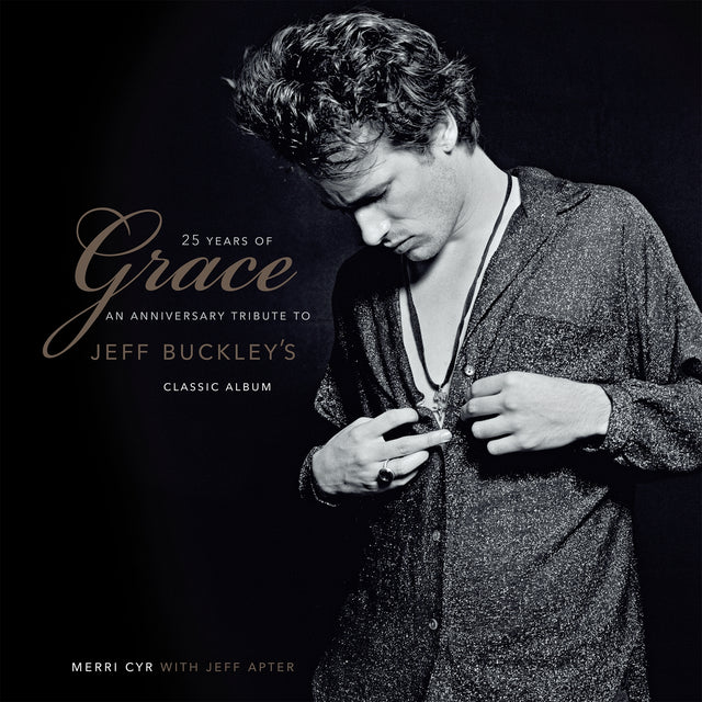 Illustrated hardcover book celebrating 25 years of Jeff Buckley's *Grace*, featuring rare photos and exclusive interviews.