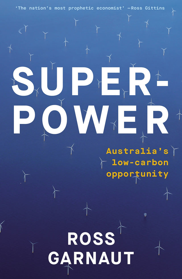 Cover of 'Superpower: Australia's Low-Carbon Opportunity', a guide by Ross Garnaut on Australia's renewable energy potential.