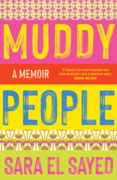 Cover of "Muddy People: A Memoir," showcasing vibrant storytelling about identity in an Egyptian Muslim family in Australia.