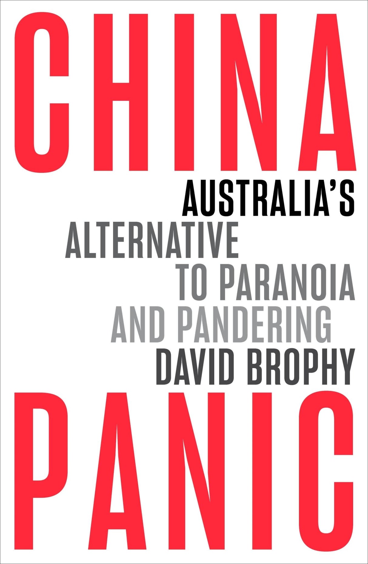 Cover of "China Panic: Australia's Alternative to Paranoia and Pandering" by David Brophy, a critical examination of Australia-China relations.