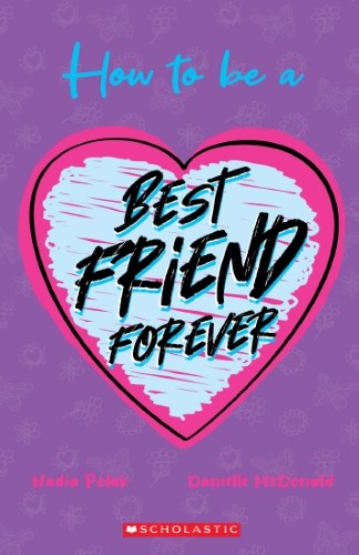 How To Be a Best Friend Forever New BC Edition