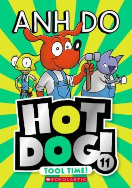 Cover of "Hotdog! #11: Tool Time!" featuring Hotdog and friends on a humorous DIY adventure to earn money for Grizzney Land.
