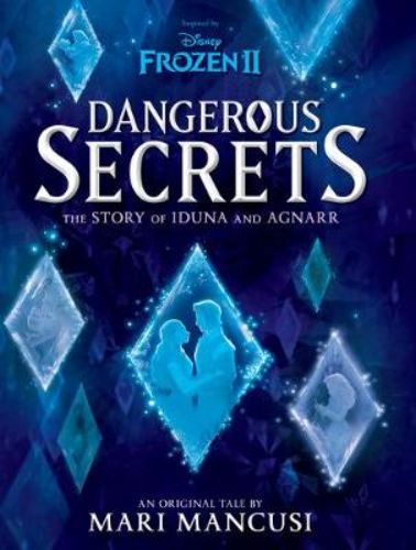 Illustrated paperback of 'Dangerous Secrets', a romantic tale of Iduna and Agnarr's forbidden love in Arendelle.