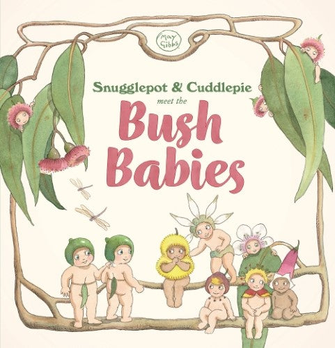 Snugglepot and Cuddlepie meet the Bush Babies (May Gibbs)