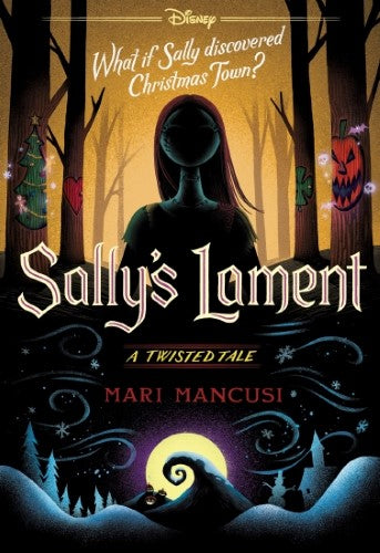 The Nightmare Before Christmas: Sally’s Lament (Disney: A Twisted Tale #19)