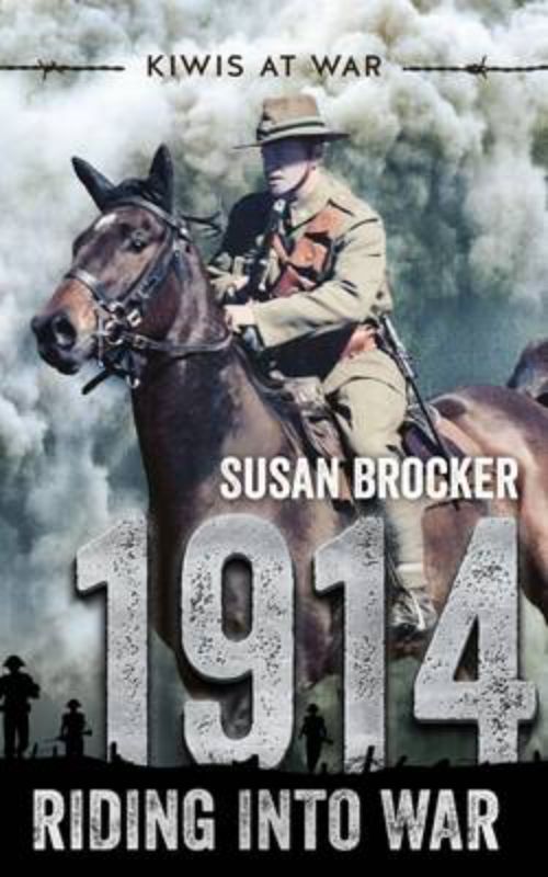 1914: Riding into War (Kiwis at War)