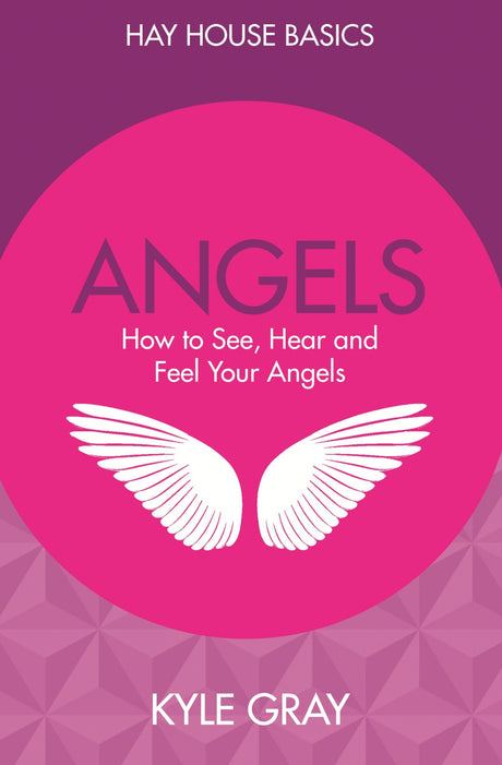 A guidebook titled 'Angels: How to See, Hear and Feel Your Angels' for connecting with angels and enhancing spiritual life.