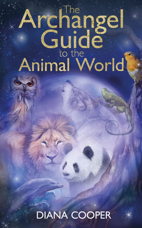 Cover of the Archangel Guide to the Animal World, showcasing animals' spiritual journeys and their soul missions.