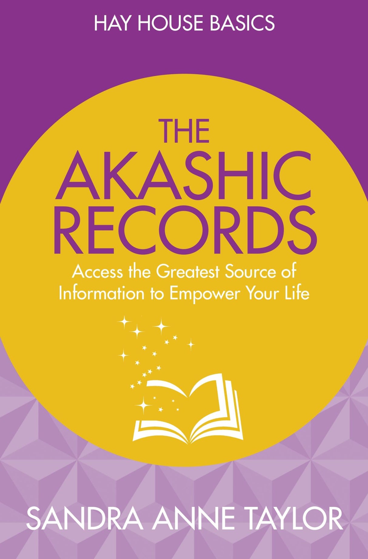 Akashic Records: Access the Greatest Source of Information to Empower Your Life
