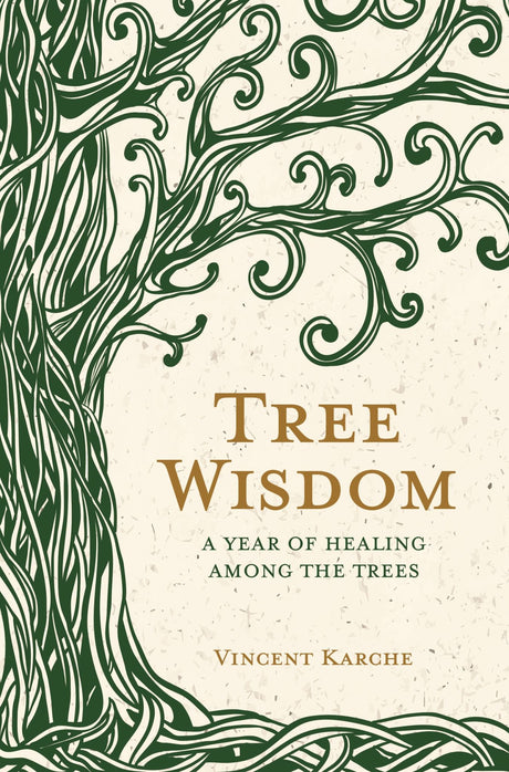 Book cover of "Tree Wisdom" by Vincent Karche, exploring nature's healing and resilience in a poetic journey.