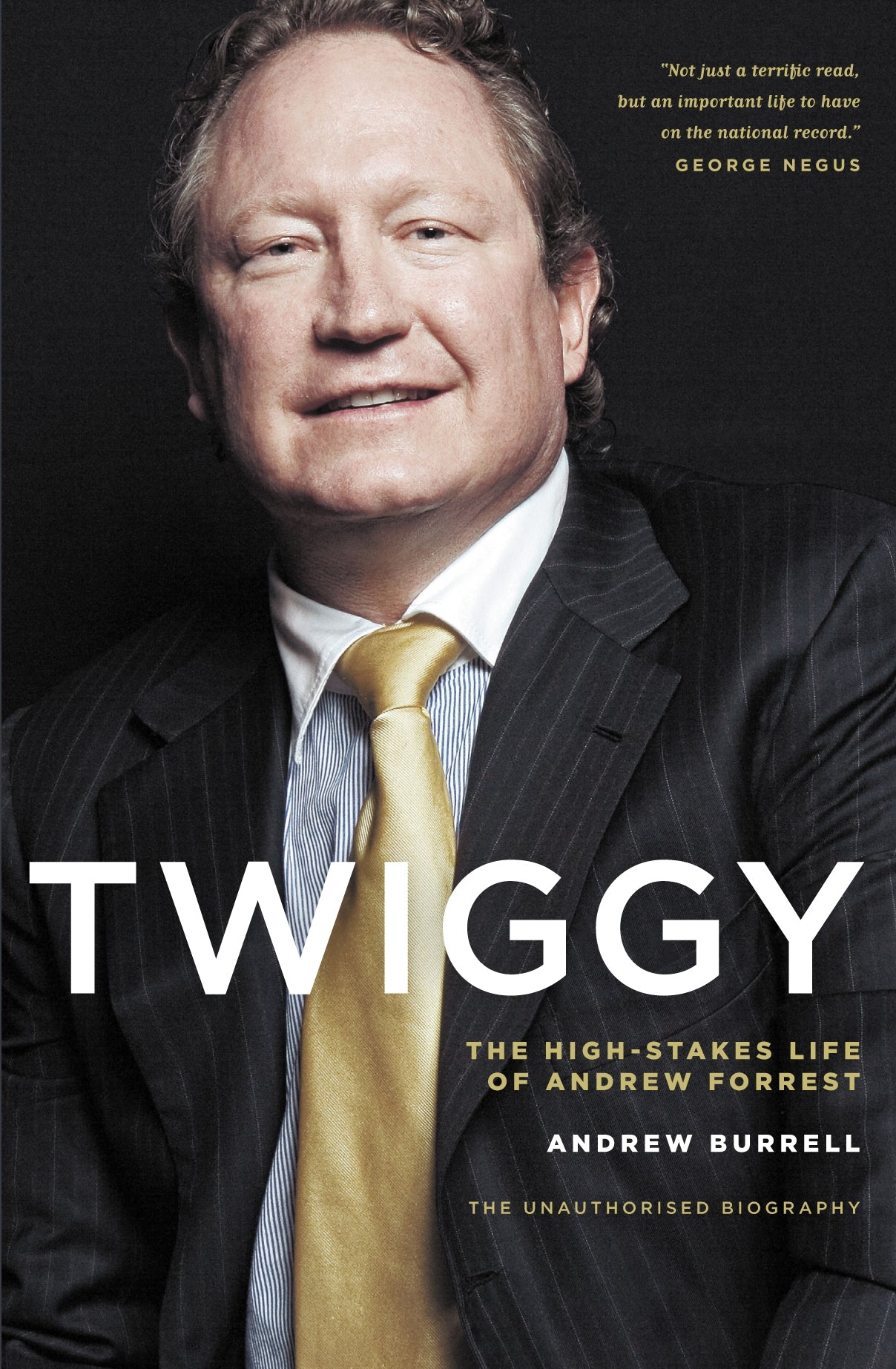 Engaging biography of Andrew 'Twiggy' Forrest, revealing his impact on Australia's mining industry and philanthropy.