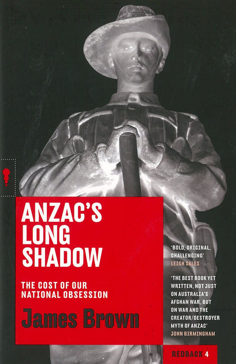 Book cover of 'Anzac's Long Shadow' by James Brown, analyzing Australia's Anzac obsession and its impact on modern soldiers.