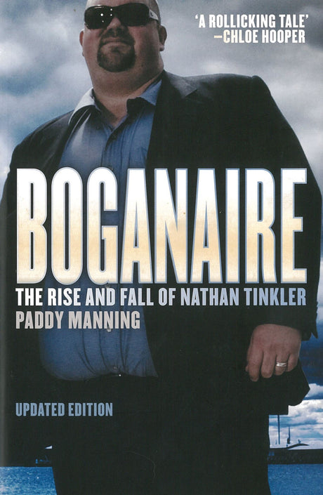 Cover of "Boganaire: The Rise and Fall of Nathan Tinkler," depicting a dramatic journey from wealth to downfall.