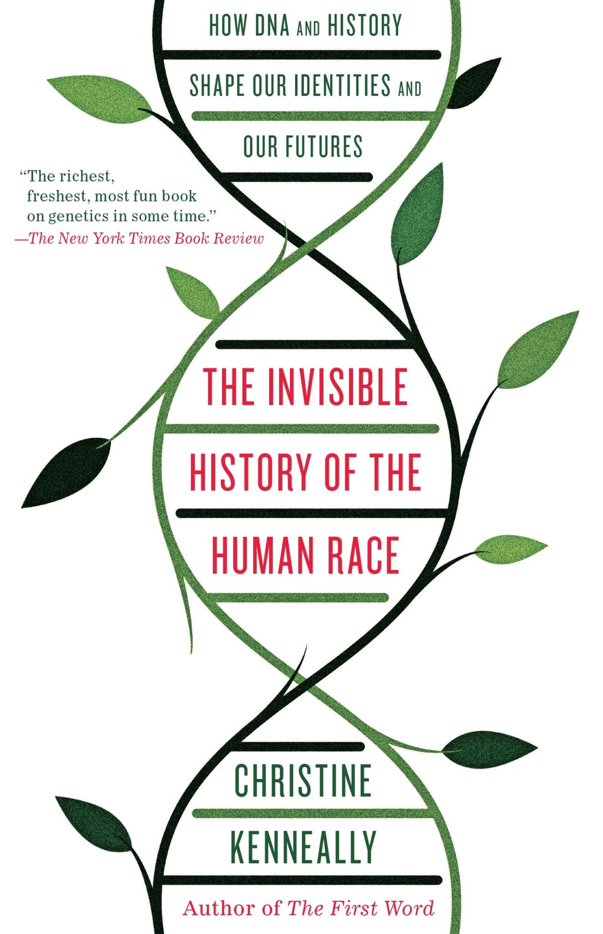 The Invisible History of the Human Race: How DNA and History Shape Our Identitie