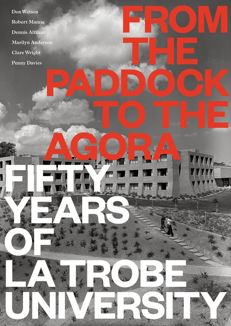 A visually stunning book showcasing La Trobe University's history, featuring essays and photos by renowned scholars.