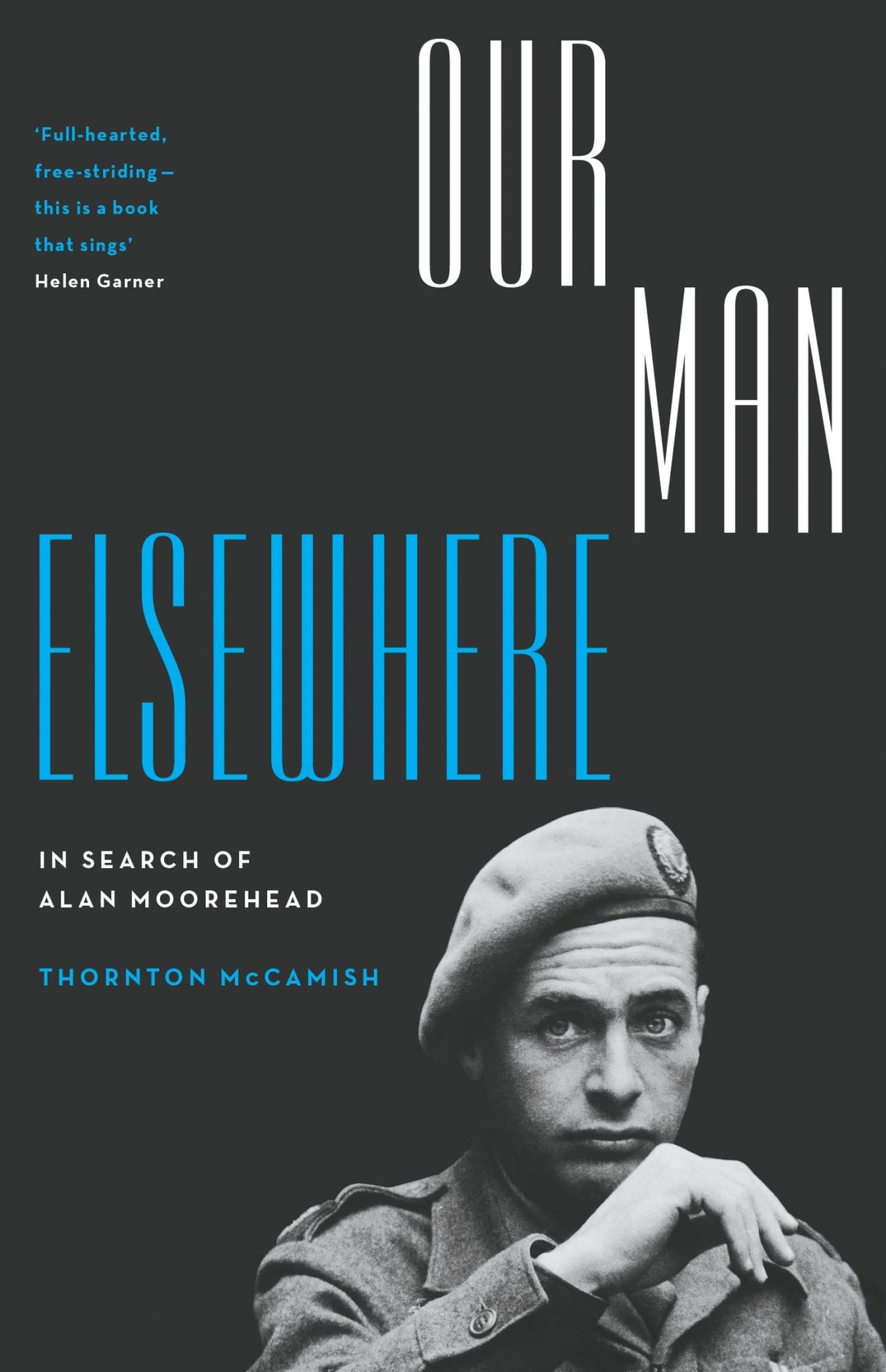 Cover of 'Our Man Elsewhere: In Search of Alan Moorehead', showcasing a biography of the Australian writer and war correspondent.