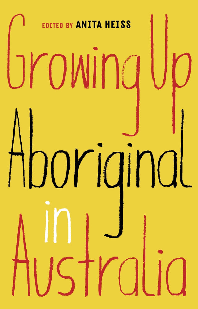 Anthology 'Growing Up Aboriginal in Australia' showcasing diverse childhood experiences and stories from Aboriginal authors.