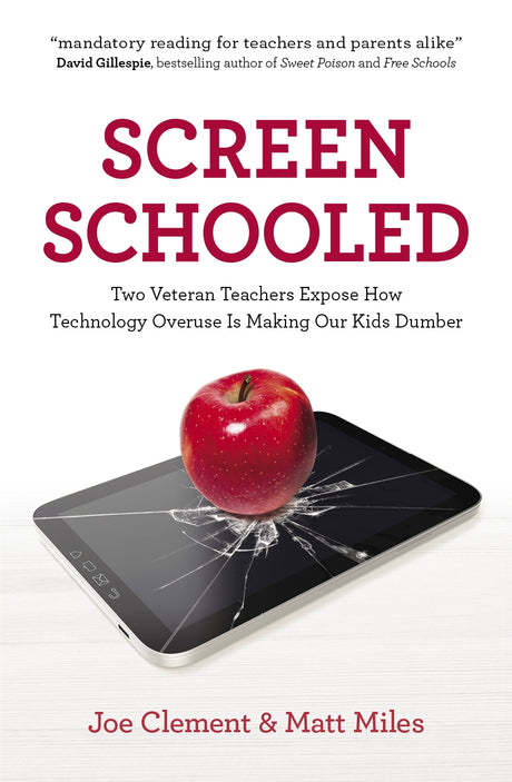 Cover of "Screen Schooled" featuring authors Joe Clement and Matt Miles, focusing on technology's impact on children's development.