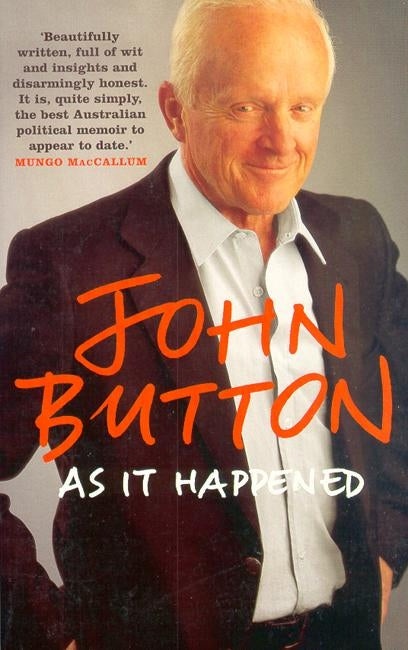 Cover of 'As It Happened', a memoir by John Button reflecting on his political journey and personal experiences in Australia.