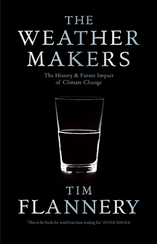 Cover of 'The Weather Makers' by Tim Flannery, exploring climate change and human impact on the environment.