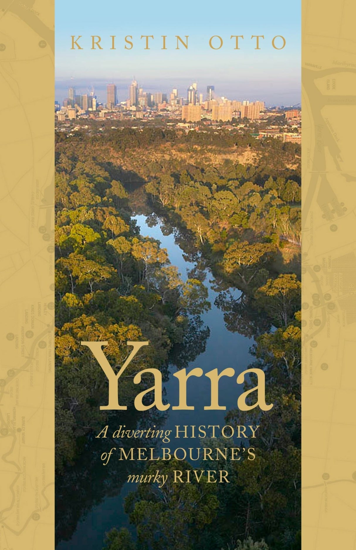 Book cover of "Yarra: The History of Melbourne's Murky River," showcasing Melbourne's iconic waterway and its historical significance.